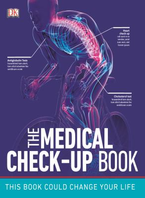 The medical checkup book : understand the tests you need to keep your body and mind healthy cover image