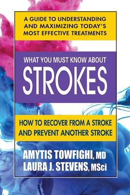 What you must know about strokes : how to recover from a stroke and prevent another stroke cover image