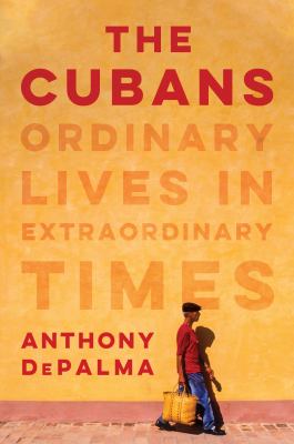 The Cubans : ordinary lives in extraordinary times cover image