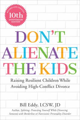 Don't alienate the kids! : raising resilient children while avoiding high-conflict divorce  cover image cdn