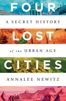 Four lost cities : a secret history of the urban age  cover image cdn