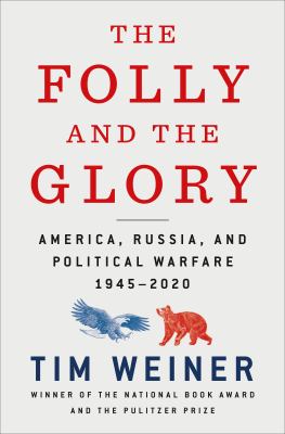 The folly and the glory : America, Russia, and political warfare, 1945-2020 cover image