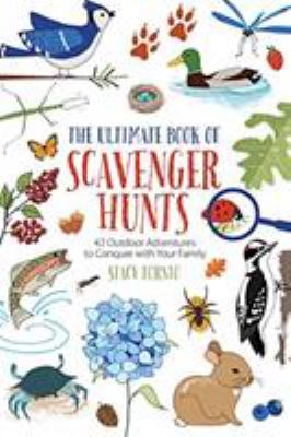The ultimate book of scavenger hunts : 42 outdoor adventures to conquer with your family cover image