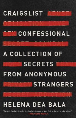 Craigslist confessional : a collection of secrets from anonymous strangers cover image