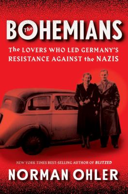 The Bohemians : the lovers who led Germany's resistance against the Nazis  cover image cdn