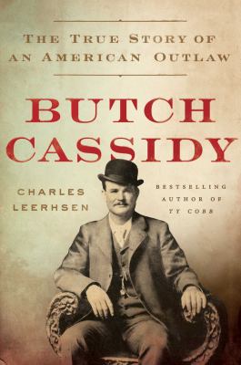Butch Cassidy : the true story of an American outlaw cover image