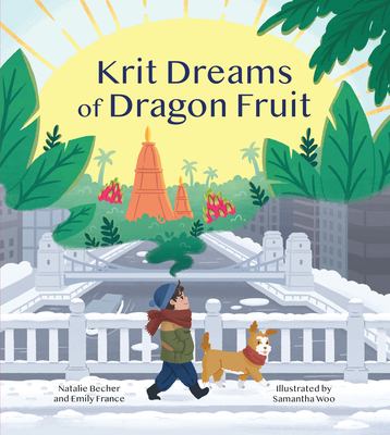 Krit dreams of dragon fruit : a story of leaving and finding home cover image