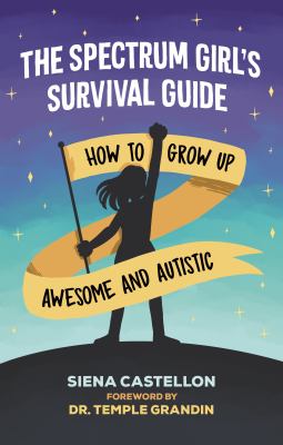 The Spectrum Girl's Survival Guide How to Grow Up Awesome and Autistic cover image cdn