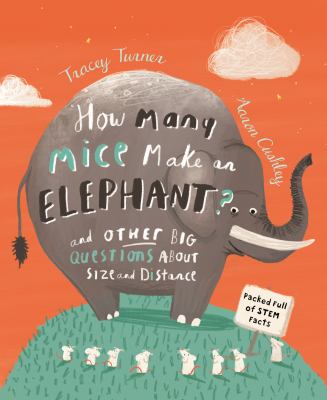 How many mice make an elephant? : and other big questions about size and distance cover image