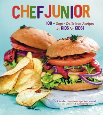 Chef junior : 100 super delicious recipes by kids for kids cover image