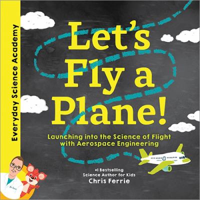 Let's fly a plane! : launching into the science of flight with aerospace engineering  cover image cdn