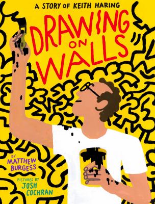 Drawing on walls : a story of Keith Haring cover image