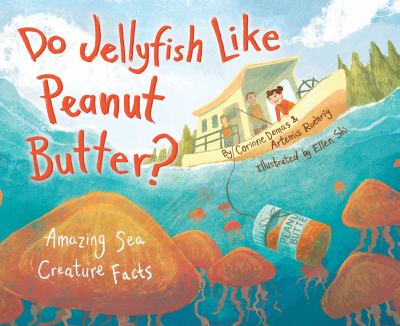 Do jellyfish like peanut butter? : amazing sea creature facts cover image
