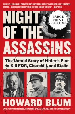 Night of the assassins the untold story of Hitler's plot to kill FDR, Churchill, and Stalin cover image