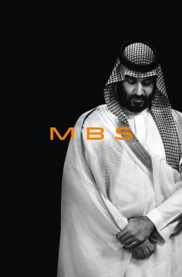 MBS : the rise to power of Mohammed Bin Salman cover image