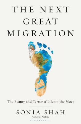 The next great migration : the beauty and terror of life on the move cover image