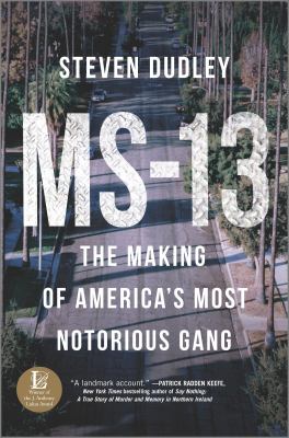 MS-13 : the making of America's most notorious gang  cover image cdn