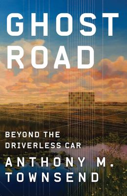 Ghost road : beyond the driverless car cover image