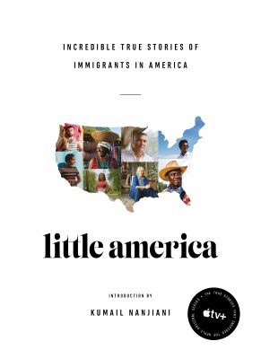 Little America : incredible true stories of immigrants in America cover image