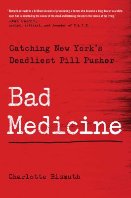 Bad medicine : catching New York's deadliest pill pusher cover image
