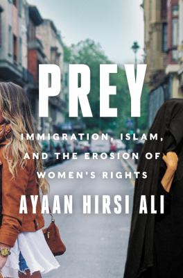 Prey : immigration, Islam, and the erosion of women's rights cover image