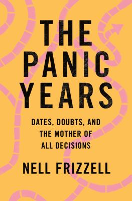 The panic years : dates, doubts, and the mother of all decisions cover image