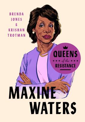 Maxine Waters : the life, times and rise of "Auntie Maxine" cover image