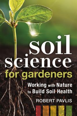 Soil science for gardeners : working with nature to build soil health  cover image cdn