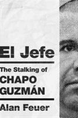El Jefe : the stalking of Chapo Guzmán cover image