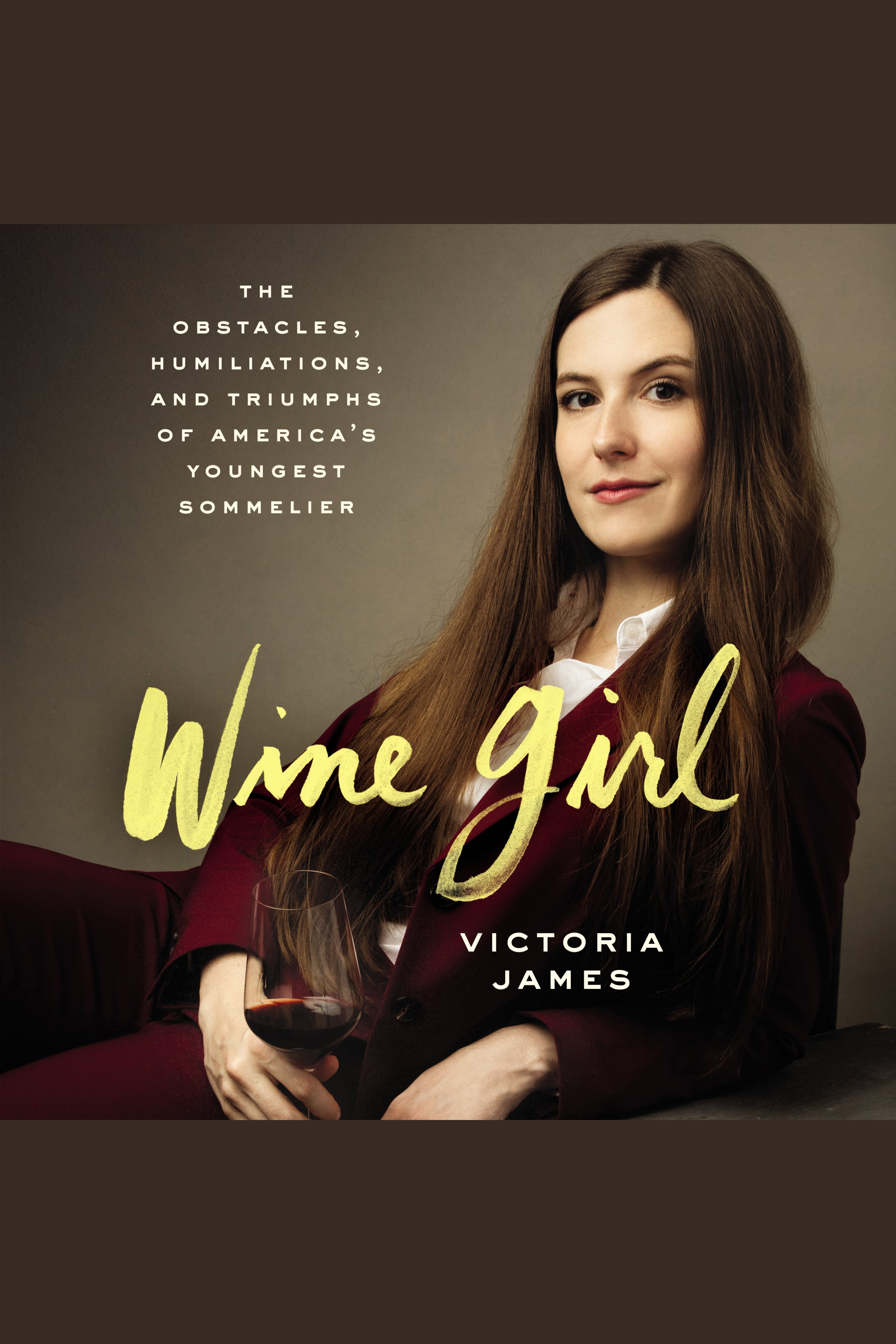 Wine Girl The Obstacles, Humiliations, and Triumphs of America's Youngest Sommelier cover image cdn
