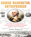 George Washington, entrepreneur how our founding father's private business pursuits changed America and the world  cover image cdn