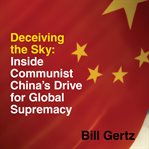 Deceiving the sky: inside communist china's drive for global supremacy cover image cdn