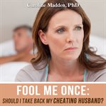 Fool me once. Should I Take Back My Cheating Husband? cover image cdn