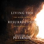 Living the resurrection. The Risen Christ in Everyday Life cover image cdn