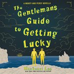 The gentleman's guide to getting lucky. Book #1.5 cover image cdn