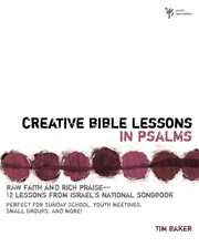 Creative bible lessons in psalms. Raw Faith and Rich Praise---12 Lessons from Israel's National Songbook cover image cdn