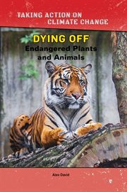 Dying off. Endangered Plants and Animals cover image cdn