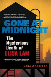 Gone at midnight : the mysterious death of Elisa Lam cover image cdn