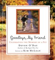 Goodbye, my friend : celebrating the memory of a pet cover image cdn