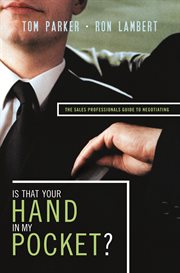 Is that your hand in my pocket?. The Sales Professional's Guide to Negotiating cover image cdn