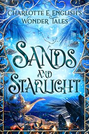 Sands and starlight. A Bejewelled Fairytale cover image cdn