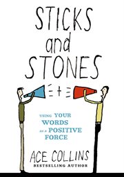 Sticks and stones. Using Your Words as a Positive Force cover image cdn