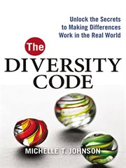 The diversity code. Unlock the Secrets to Making Differences Work in the Real World cover image cdn