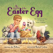 The legend of the easter egg. The Inspirational Story of a Favorite Easter Tradition cover image cdn
