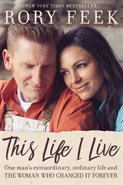 This life I live : one man's extraordinary, ordinary life and the woman who changed it forever cover image cdn