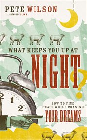 What keeps you up at night?. How to Find Peace While Chasing Your Dreams cover image cdn