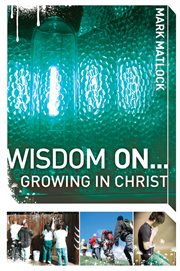 Wisdom on ... growing in christ cover image cdn