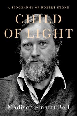 Child of light : a biography of Robert Stone cover image