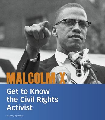 Malcolm X : get to know the civil rights activist cover image