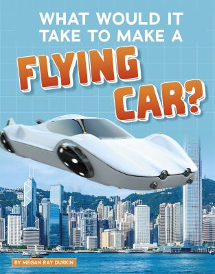 What would it take to make a flying car? cover image